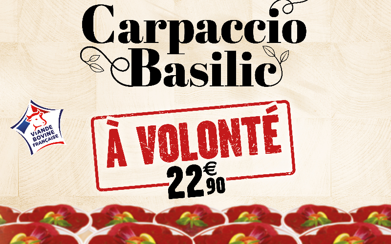 Opé CARPACCIO Basilic à Volonté pour 22€90 (servi avec des frites)