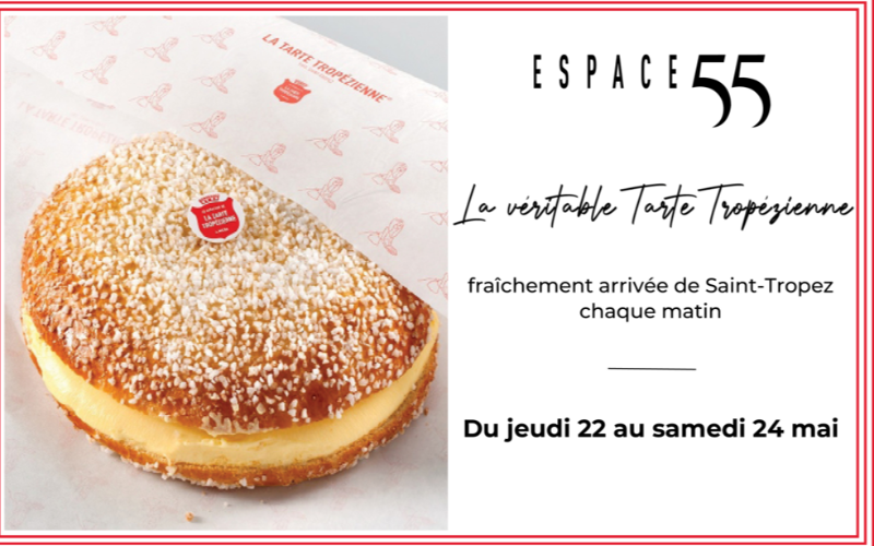Fête des Mères : la véritable Tarte Tropézienne vous attend à l’Espace 55, du 22 au 24 mai !
